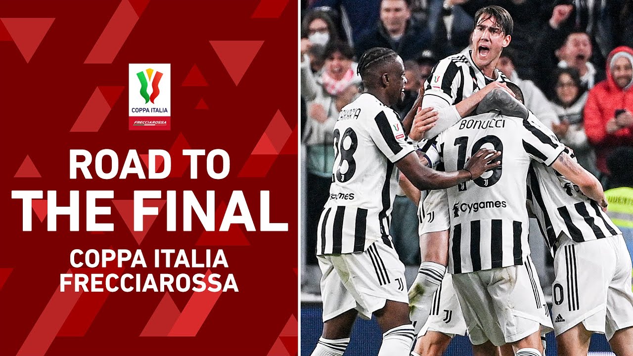 Road To The Final | Juventus | Coppa Italia Frecciarossa 2021/22 ...