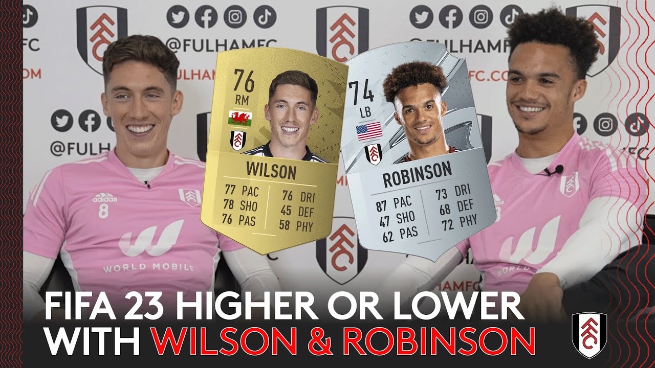 FIFA 23 HIGHER OR LOWER 🎮 | With Harry Wilson & Antonee Robinson