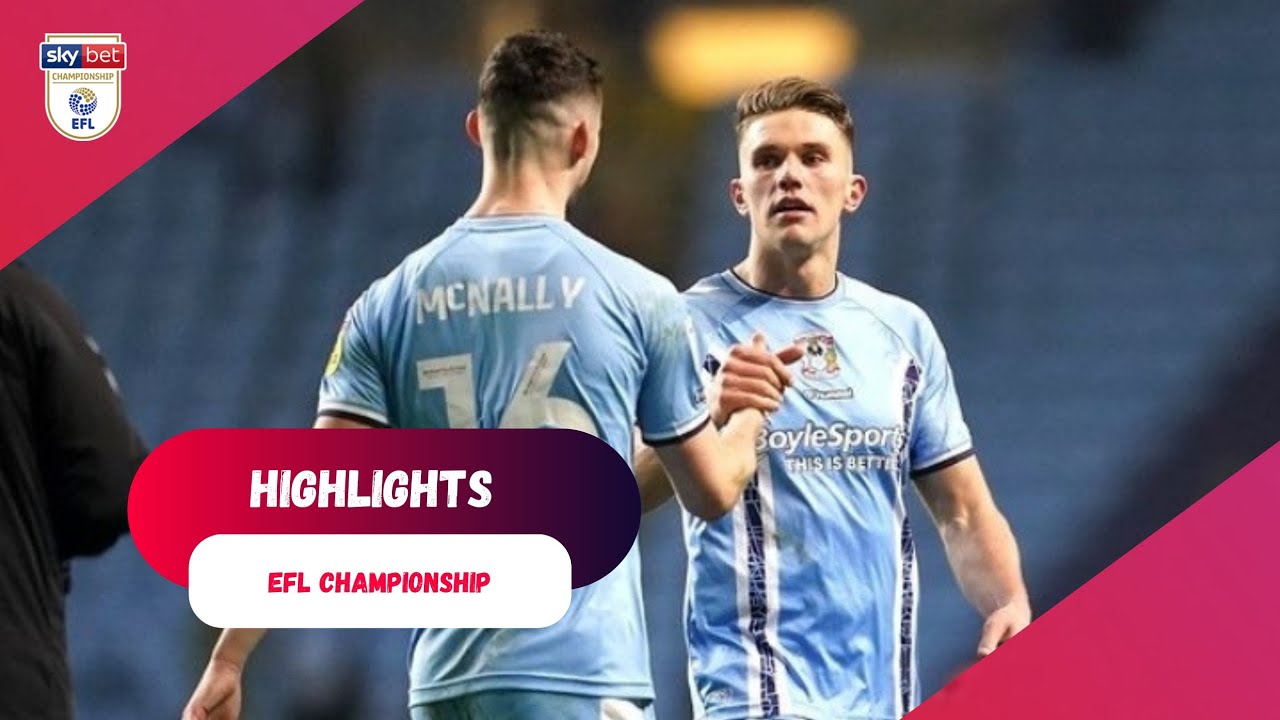 Coventry vs Millwall 10 Highlights EFL Championship 2022/23