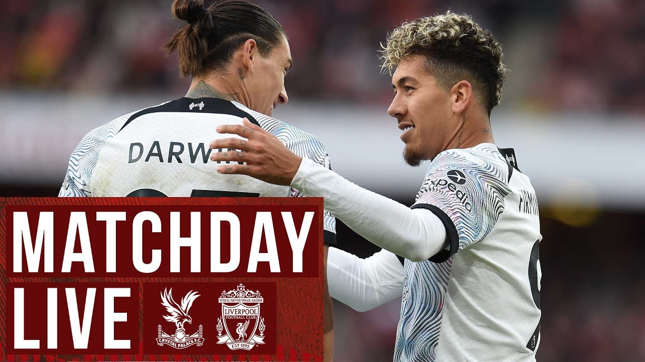 Matchday Live: Crystal Palace Vs Liverpool | Premier League Build Up ...