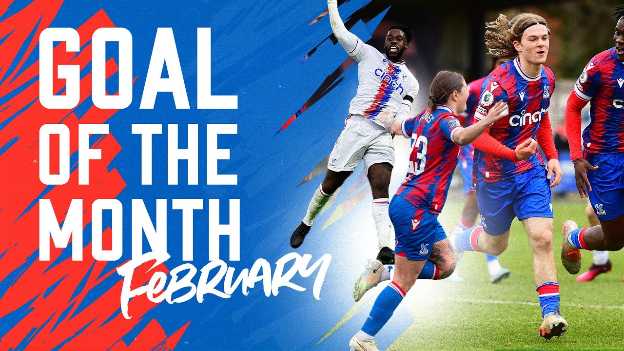 Crystal Palace Goal Of The Month Contenders: February 2023