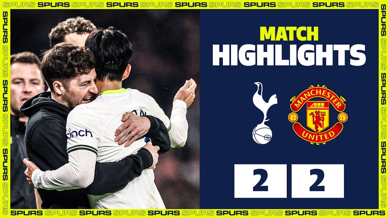 Spurs 2 2 Man Utd Highlights Pedro Porro And Son Goals Seal Comeback