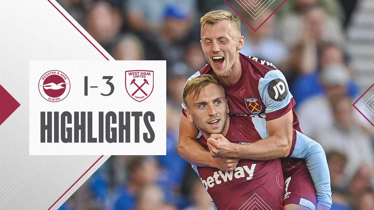 Brighton 1-3 West Ham | Ward-Prowse Scores His First Hammers Goal ...