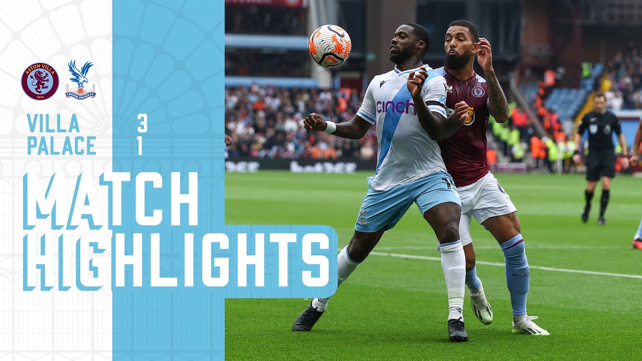 Premier League Highlights Aston Villa 3 1 Crystal Palace   Premier League Highlights Aston 