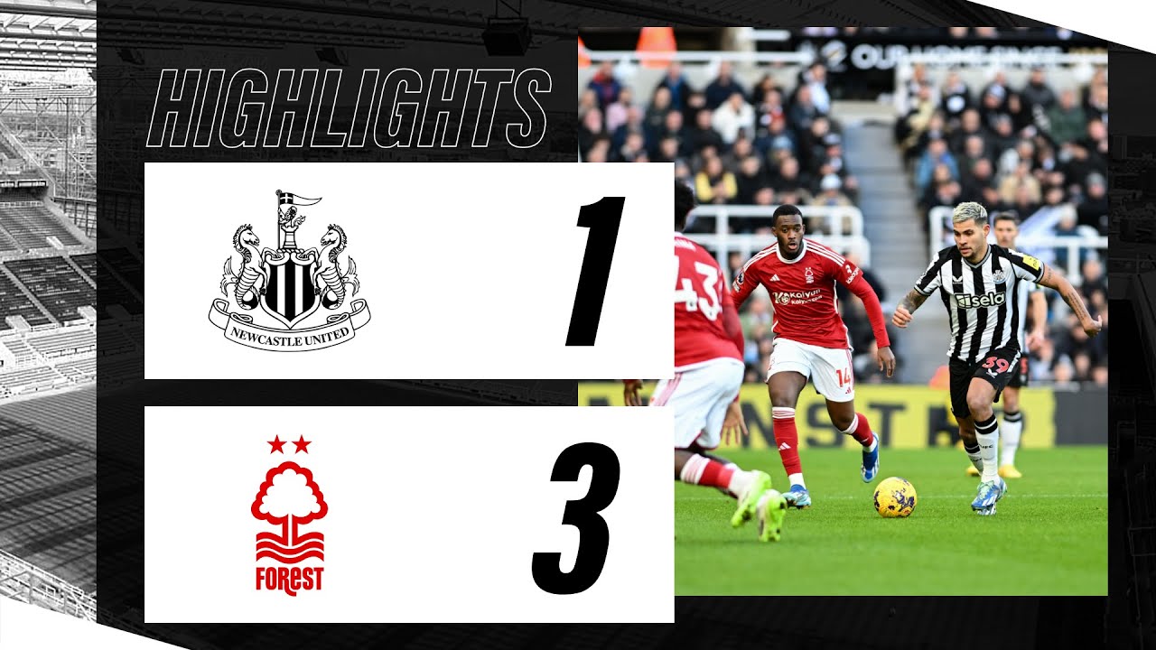 Newcastle United 1 Nottingham Forest 3 | Premier League Highlights