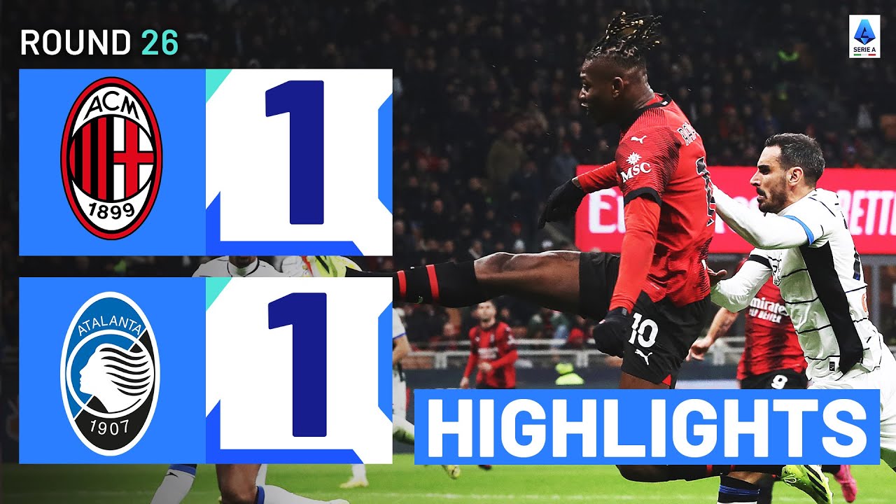 MILAN-ATALANTA 1-1 | HIGHLIGHTS | Leao Banger Not Enough For Milan ...